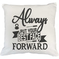 Always Put Your Best Face Forward, Words of Wisdom - Beauty Themed Merch for Makeup Artist or Cosmetologist, Gift for Makeup Lovers, Pillow shield, White 20X20 IN